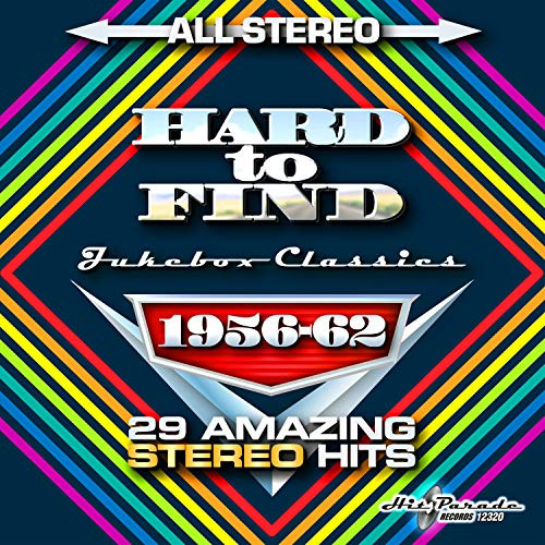 Hard To Find Jukebox Classics 1956-62: 29 Amazing Stereo Hits