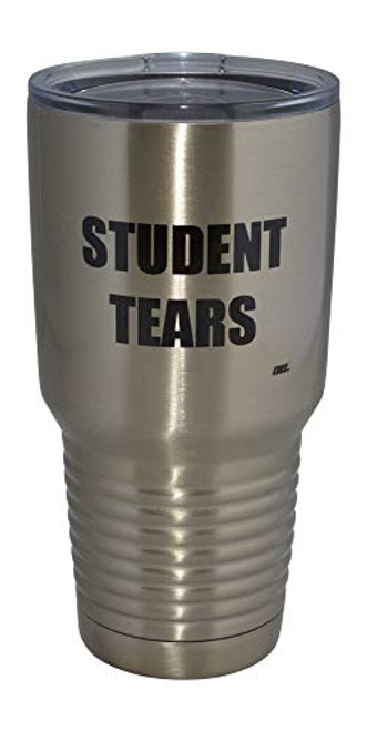 Large Funny Teacher Student Tears 30oz Travel Tumbler Mug Cup School Professor Teaching Educator Gift Large Funny Teacher Student Tears 30oz Travel Tumbler Mug Cup School Professor Teaching Educator Gift