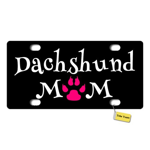 Tobe Yours License Plate Cover Dachshund Mom Printed Auto Truck Car Front Tag Personalized Metal License Plate Frame Cover Dachshund 6"x12"