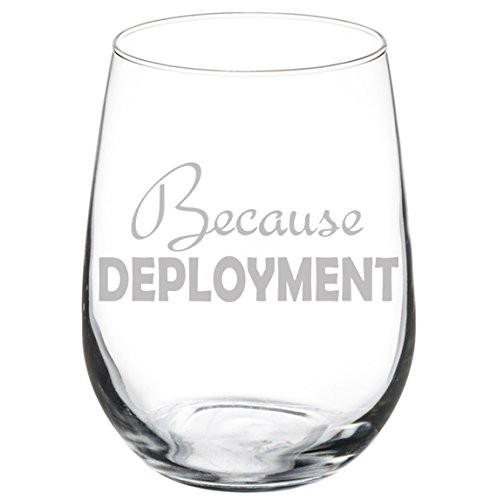 Wine Glass Goblet Military Army Marines Survival Glass Because Deployment (17 oz Stemless)