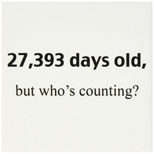 3dRose cst_108329_3 27, 393 Days Old But Whos Counting Happy 75th Birthday-Ceramic Tile Coasters, Set of 4