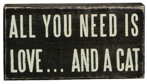 Primitives by Kathy Classic Box Sign, 5" x 2.50", All You All You Need is Love. and A Cat Primitives by Kathy Classic Box Sign, 5" x 2.50", All You All You Need is Love. and A Cat