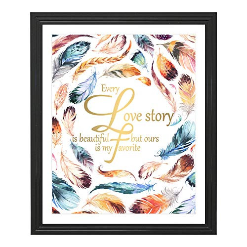 Eleville 8X10 Every love story is beautiful but ours is my favorite Real Gold Foil and Feather Watercolor Art Print (Unframed) Love Quote Wall Art Home Decor Motivational Poster Holiday Gifts WG109