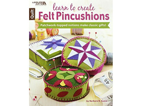 LEISURE ARTS Learn to Create Felt Pincushions Bk LearntoCreateFeltPincushionsBack