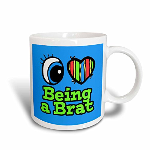 3dRose 105751_1 Bright Eye Heart I Love Being A Brat Ceramic Mug 11 oz White