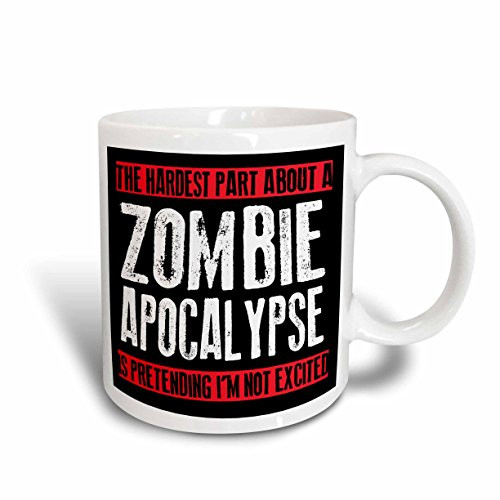 3dRose mug_193279_1 The Hardest Part About a Zombie Apocalypse, Ceramic Mug, 11 oz, White