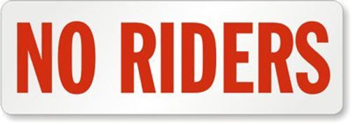 SmartSign 3M Engineer Grade Reflective Label, Legend "No Riders", 4" high x 12" wide, Red on White SmartSign 3M Engineer Grade Reflective Label, Legend "No Riders", 4" high x 12" wide, Red on White