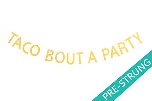 Preassembled Taco Bout a Party Banner Gold Glitter - Fiesta Salsa Mexican Fiesta Theme Party Decoration