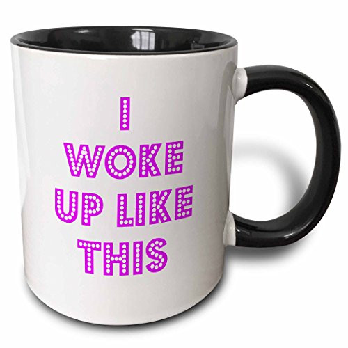 3dRose 202793_4 I I Woke Up Like This Mug 11 oz Black