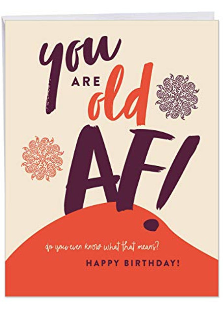 Humorous Old AF Birthday Greeting Card with Envelope (Large 8.5 x 11 Inch) - Personalized Adult Humor Notecard for Women, Men - Big, Funny Bday Giftcard Stationery J6398BDG
