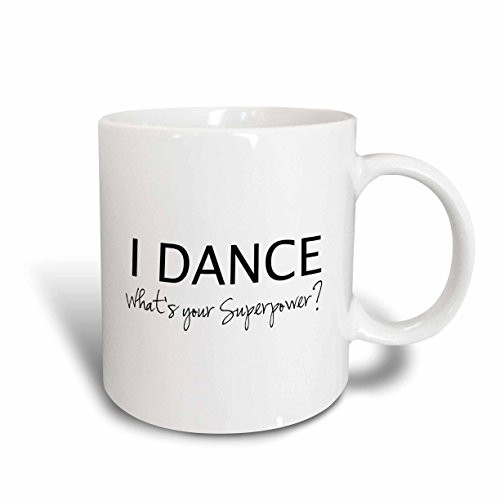 3dRose mug_184941_2 I Dance Whats Your Superpower Funny Dancing Love Gift for Dancers Ceramic Mug, 15-Ounce