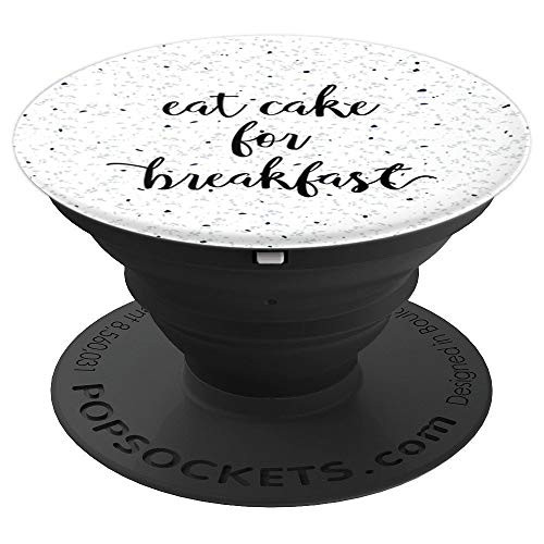 Eat Cake For Breakfast - Funny Foodie Feast - PopSockets Grip and Stand for Phones and Tablets Eat Cake For Breakfast - Funny Foodie Feast - PopSockets Grip and Stand for Phones and Tablets