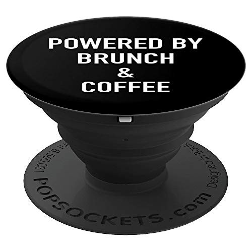 Powered By Brunch And Coffee, Caffeine Lover - PopSockets Grip and Stand for Phones and Tablets Powered By Brunch And Coffee, Caffeine Lover - PopSockets Grip and Stand for Phones and Tablets