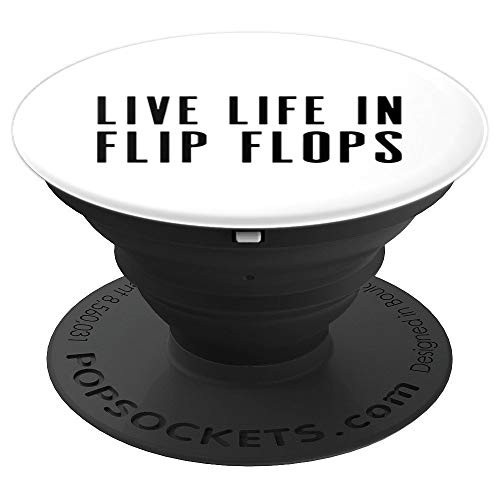 Live Life In Flip Flops - PopSockets Grip and Stand for Phones and Tablets