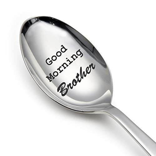 Good morning Brother Spoon-brother gifts from sister-brother gifts from brother-brother gifts Good morning Brother Spoon-brother gifts from sister-brother gifts from brother-brother gifts