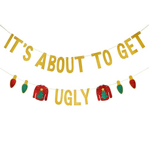 Gold Glittery It's About To Get Ugly Banner- Ugly Sweater Party Decoration,Christmas Holiday Party Decorations,Xmas Decorations,Mantle Home Decor