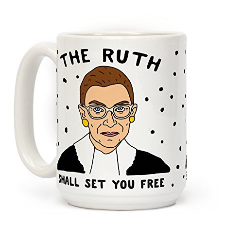 LookHUMAN The Ruth Shall Set You Free White 15 Ounce Ceramic Coffee Mug