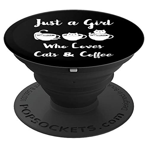 Just A Girl Who Loves Coffee & Cats Cat Lover Birthday Gift PopSockets Grip and Stand for Phones and Tablets