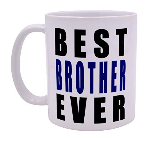 Funny Coffee Mug Best Brother Ever Novelty Cup Great Gift Idea For Sibling Brother or Best Friend
