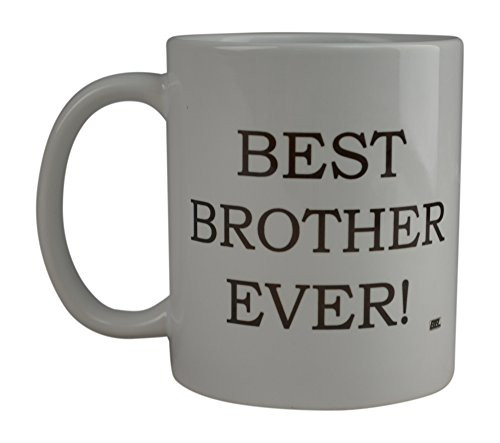 Funny Coffee Mug Best Brother Ever Novelty Cup Great Gift Idea For Brother Funny Coffee Mug Best Brother Ever Novelty Cup Great Gift Idea For Brother