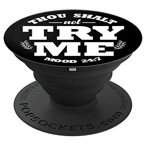 THOU SHALL NOT TRY ME MOOD 24 7 Fake Bible Verse Quote PopSockets Grip and Stand for Phones and Tablets