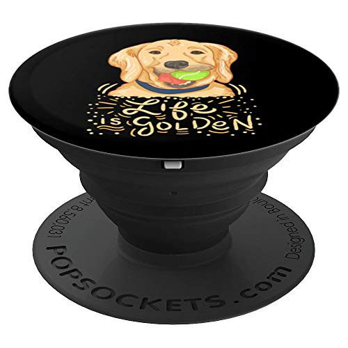 Life Is Golden - Funny Golden Retriever Owner - PopSockets Grip and Stand for Phones and Tablets