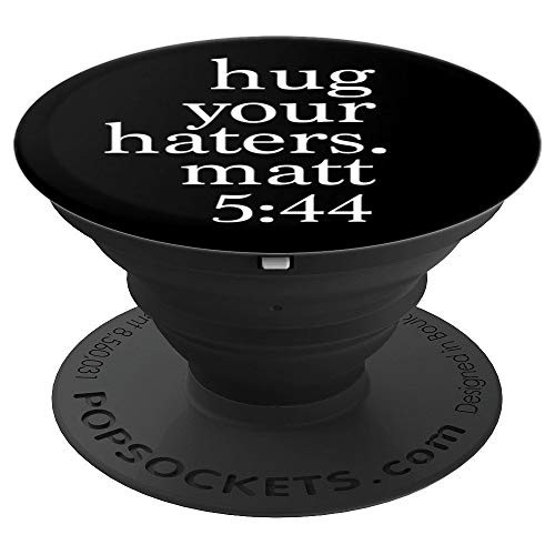 Hug Your Haters - Uplifting Bible Verse Slogan - PopSockets Grip and Stand for Phones and Tablets