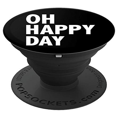 Oh Happy Day - Uplifting Positive Slogan - PopSockets Grip and Stand for Phones and Tablets
