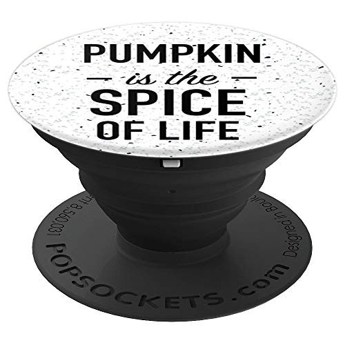 Pumpkin Is The Spice Of Life - Funny Foodie Slogan - PopSockets Grip and Stand for Phones and Tablets Pumpkin Is The Spice Of Life - Funny Foodie Slogan - PopSockets Grip and Stand for Phones and Tablets