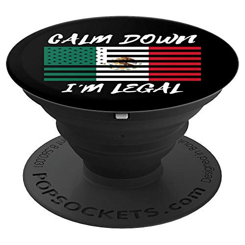 Not Illegal Mexico America Funny Legal Immigrant Mexican - PopSockets Grip and Stand for Phones and Tablets