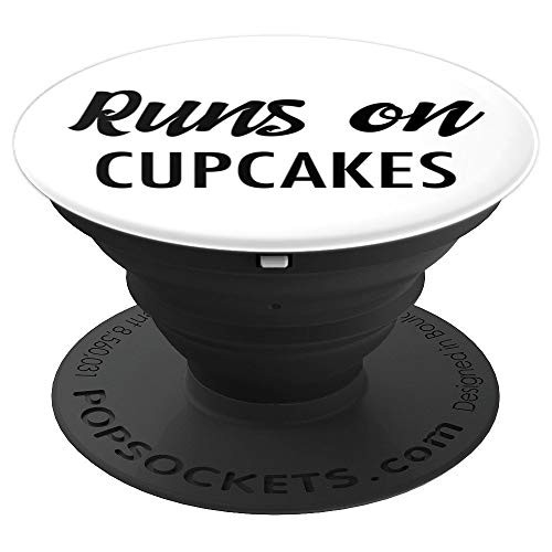 Runs On Cupcakes - Funny Foodie Feast Slogan - PopSockets Grip and Stand for Phones and Tablets Runs On Cupcakes - Funny Foodie Feast Slogan - PopSockets Grip and Stand for Phones and Tablets