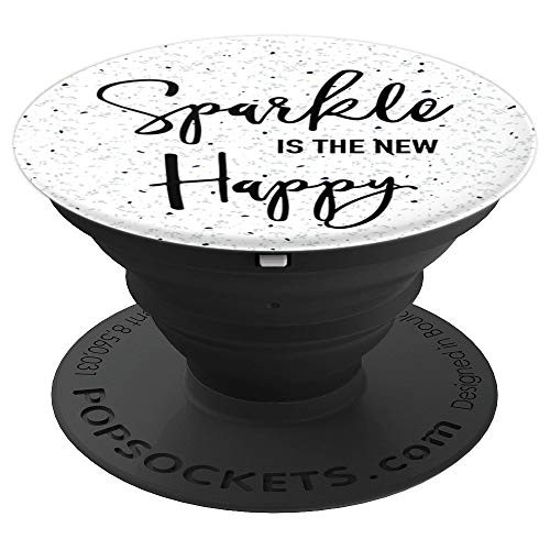Sparkle Is The New Happy - Uplifting Positive Slogan - PopSockets Grip and Stand for Phones and Tablets