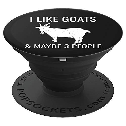 I Like Goats & Maybe 3 People Funny Farm Introvert - PopSockets Grip and Stand for Phones and Tablets