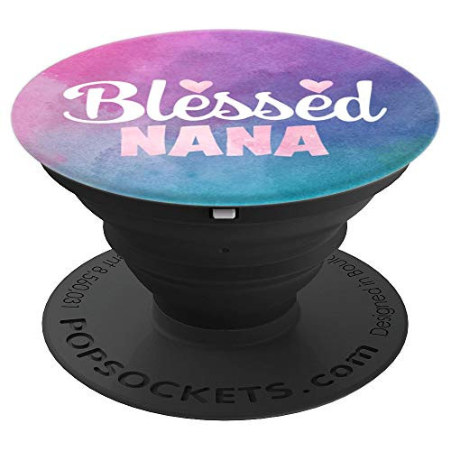 Blessed Nana - gifts for grandma - PopSockets Grip and Stand for Phones and Tablets Blessed Nana - gifts for grandma - PopSockets Grip and Stand for Phones and Tablets