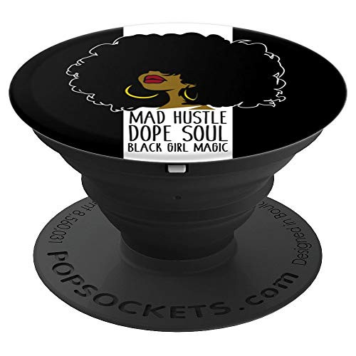 Mad Hustle Dope Soul Black Girl Magic Christmas Bday Gift PopSockets Grip and Stand for Phones and Tablets