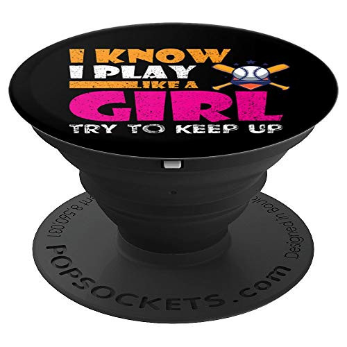I KNOW I PLAY LIKE A GIRL TRY TO KEEP UP Softball - PopSockets Grip and Stand for Phones and Tablets