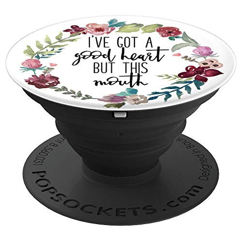 Ive Got A Good Heart But This Mouth - Slogan - PopSockets Grip and Stand for Phones and Tablets