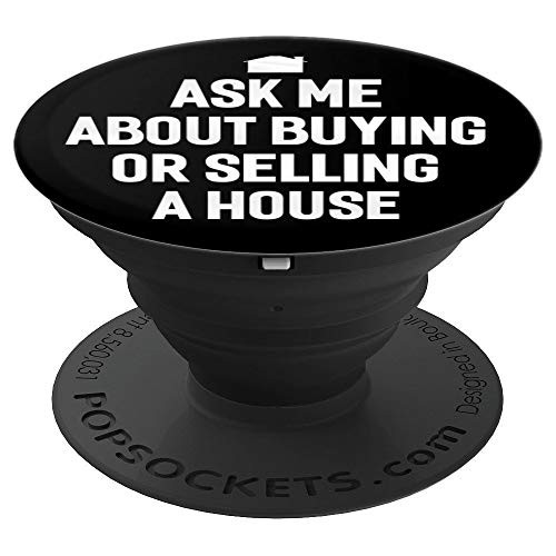 Ask Me About Buying Selling A House Real Estate Pop Socket - PopSockets Grip and Stand for Phones and Tablets