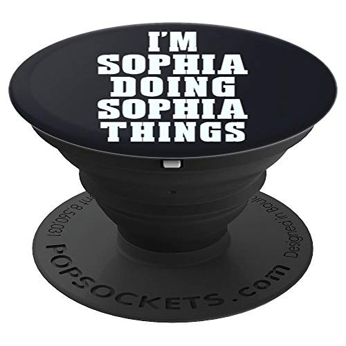 I'm Sophia Doing Sophia Things Funny First Name Pop Socket - PopSockets Grip and Stand for Phones and Tablets