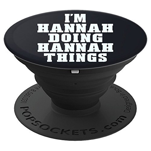 I'm Hannah Doing Hannah Things Funny First Name Pop Socket - PopSockets Grip and Stand for Phones and Tablets
