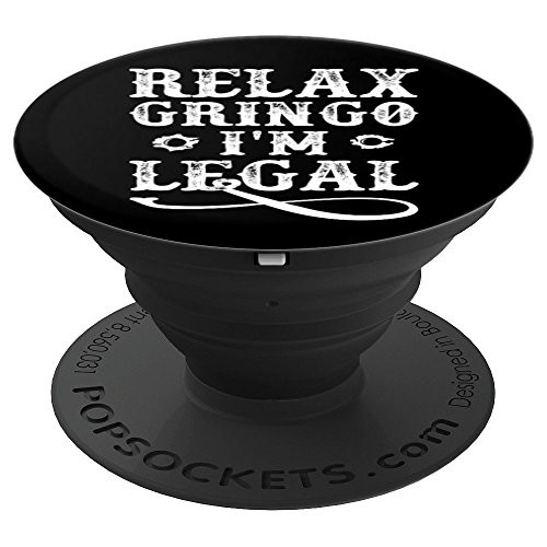 Funny Mexican Immigration I am Legal Hispanic - PopSockets Grip and Stand for Phones and Tablets