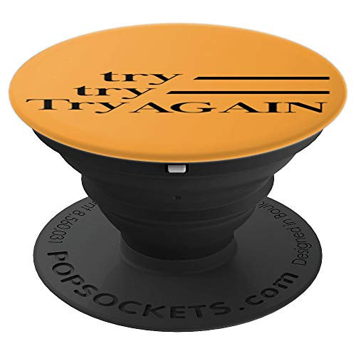 Try Try Try Again PopSockets Grip and Stand for Phones and Tablets
