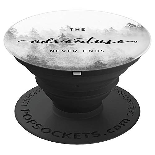 The Adventure Never Ends Quote Black White by Nature Magick - PopSockets Grip and Stand for Phones and Tablets