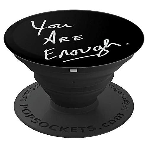 You Are Enough Inspirational Quote White Black Nature Magick - PopSockets Grip and Stand for Phones and Tablets