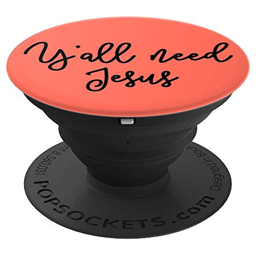 Y'all Need Jesus - Christian Quote on Coral PADQ014h PopSockets Grip and Stand for Phones and Tablets