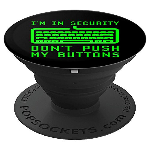 I'm In Computer Security Don't Push My Buttons Funny Gift - PopSockets Grip and Stand for Phones and Tablets I'm In Computer Security Don't Push My Buttons Funny Gift - PopSockets Grip and Stand for Phones and Tablets