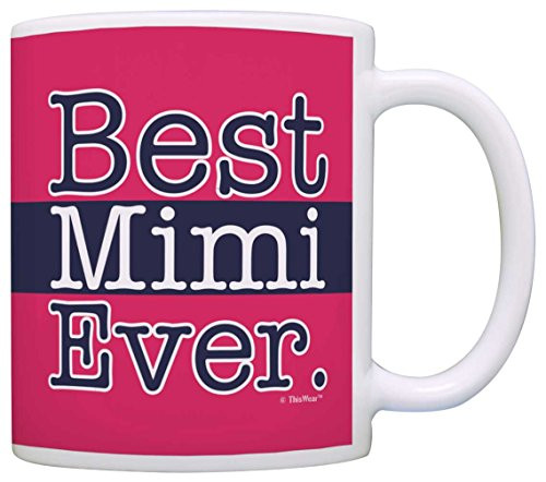 Mothers Day Gift for Grandma Best Mimi Ever Grandma Gift Coffee Mug Tea Cup Pink Mothers Day Gift for Grandma Best Mimi Ever Grandma Gift Coffee Mug Tea Cup Pink