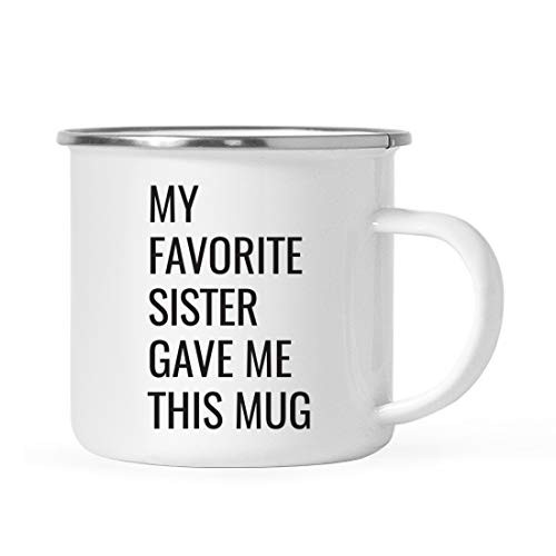 Andaz Press Funny 11oz. Campfire Coffee Mug Gift, My Favorite Sister Gave Me This Mug, 1-Pack, Christmas Birthday Drinking Cup for Him Her Family in Laws Relatives