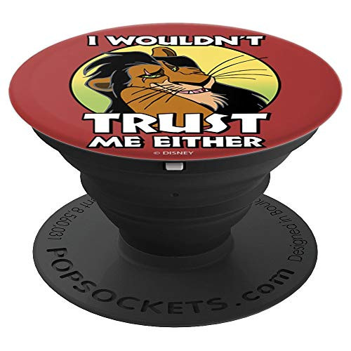 Disney The Lion King Scar I Wouldn't Trust Me Either Text PopSockets Grip and Stand for Phones and Tablets Disney The Lion King Scar I Wouldn't Trust Me Either Text PopSockets Grip and Stand for Phones and Tablets