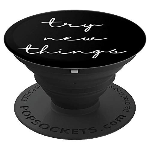Try New Things Motivational PopSocket - PopSockets Grip and Stand for Phones and Tablets